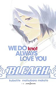 BLEACH WE DO knot ALWAYS LOVE YOU (JUMP j BOOKS)(中古品)