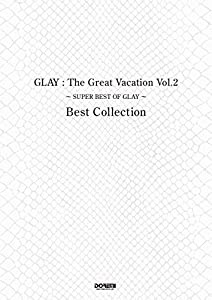 バンド・スコア GLAY / The Great Vacation Vol.2 ~SUPER BEST OF GLAY~ Best Collection(中古品)