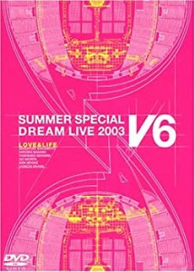 LOVE&LIFE~V6 SUMMER SPECIAL DREAM LIVE 2003 V Program~ [DVD]（中古品）