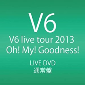 V6 live tour 2013 Oh! My! Goodness! (DVD2枚組)（中古品）