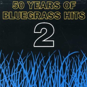 Fifty Years Of Bluegrass Hits, Vol. 2(中古品)