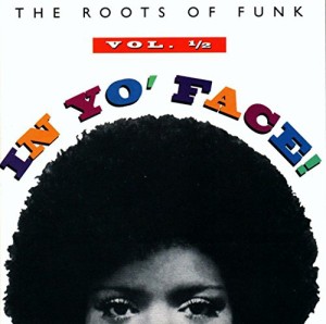 In Yo Face: Roots of Funk(中古品)