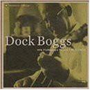 Dock Boggs: His Folkways Years 1963-1968(中古品)