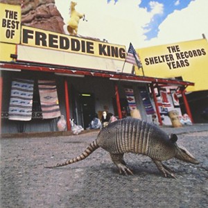 The Best Of Freddie King: The Shelter Records Years(中古品)