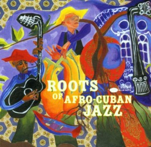 The Roots of Afro Cuban Jazz(中古品)