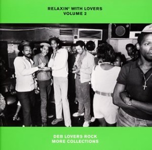 RELAXIN’ WITH LOVERS VOLUME 2 DEB LOVERS ROCK MORE COLLECTIONS(中古品)