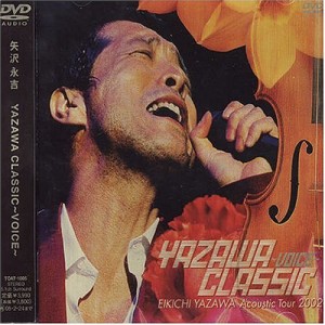 YAZAWA CLASSIC~VOICE~EIKICHI YAZAWA Acoustic Tour 2002(中古品)