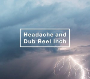 【初回生産限定】Headache and Dub Reel Inch(ドキュメンタリーフィルム収 (中古品)