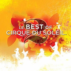 Le Best of Cirque Du Soleil 2(中古品)