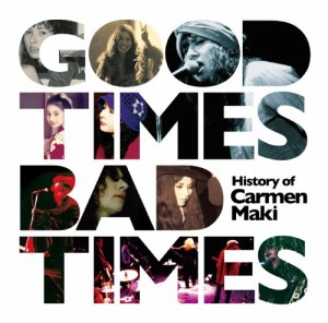 Good Times,Bad Times~History of Carmen Maki~(中古品)