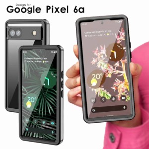 スマホ防水ケース googlepixel6a ケース 完全防水 googlepixel6a カバー スマホケース グーグルピクセル6a 携帯ケース グーグルピクセル6