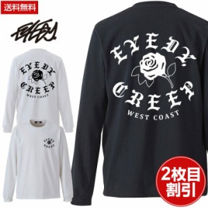 【 eye-ltm213】EYEDY アイディー CREEP 薔薇 ローズ ロック ロングスリーブTシャツ 大きいサイズ WHTIE BLACK ホワイト ブラック 長袖 