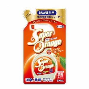 スーパーオレンジ 消臭除菌 泡タイプ (N) 詰替 (360ml)  [洗剤 掃除 油汚れ 水垢 ラク 楽 簡単 ＵＹＥＫＩ]