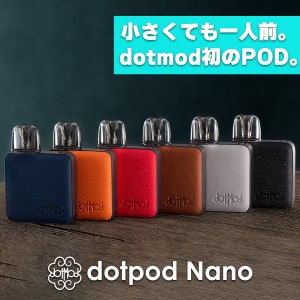 dotmod dotpod nano pod ドットモッド ドットポッド ナノ 電子タバコ vape 本体 pod型 ポッド スターターキット ベイプ ベープ 水蒸気 電