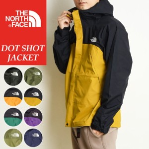 国内正規品 新色追加 ノースフェイス THE NORTH FACE ドットショットジャケット DOT SHOT JACKET NP61930 メンズ マウンテンジャケット 