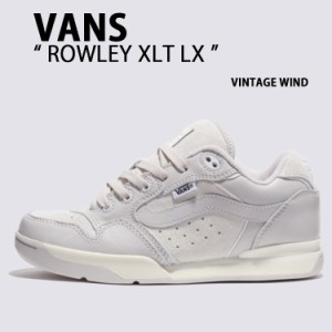 VANS バンズ スニーカー VANS ROWLEY XLT LX VINTAGE WIND VN000CQFCPN ローリーXLT LX