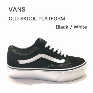 VANS スニーカー 厚底 OLDSKOOL PLATFORM BLACK WHITE VN0A3B3UY28 オールドスクール プラットフォーム Y2K 厚底シューズ 厚底スニーカー