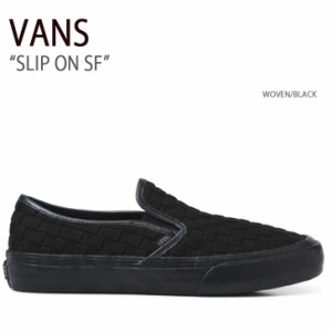 VANS スニーカー SLIP ON SF WOVEN BLACK スリッポンSF VN0A5HYQB8M