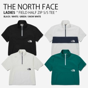 THE NORTH FACE ノースフェイス レディース Tシャツ FIELD HALF ZIP S/S TEE ハーフ ジップ ティーシャツ 半袖 女性用 NT7KP02J/K/L/M