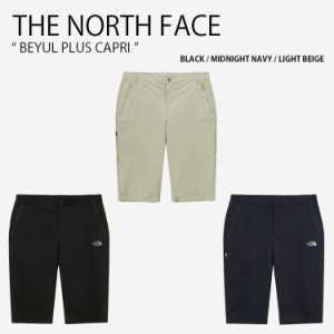 THE NORTH FACE ノースフェイス カプリパンツ BEYUL PLUS CAPRI カプリ パンツ ハーフパンツ 半ズボン メンズ レディース NR6NP00A/B/C