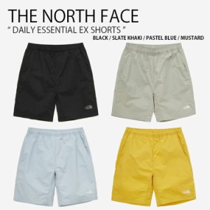 THE NORTH FACE ノースフェイス ショートパンツ DAILY ESSENTIAL EX SHORTS ショーツ パンツ 半ズボン メンズ レディース NS6NP10A/B/C/D