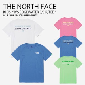 THE NORTH FACE ノースフェイス キッズ Tシャツ K’S EDGEWATER S/S R/TEE ショートスリーブ ティーシャツ 半袖 子供用 NT7UP07S/T/U/V