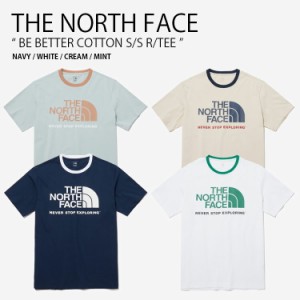 THE NORTH FACE ノースフェイス Tシャツ BE BETTER COTTON S/S R/TEE ショートスリーブ ティーシャツ メンズ レディース NT7UP22A/B/C/D