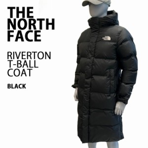 THE NORTH FACE ノースフェイス ダウンスタイル コート RIVERTON T-BALL COAT パディングコート ロングダウン BLACK NI3NN57J