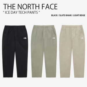 THE NORTH FACE ノースフェイス テーパードパンツ ICE DAY TECH PANTS パンツ 長ズボン イージーパンツ メンズ レディース NP6NQ02A/B/C