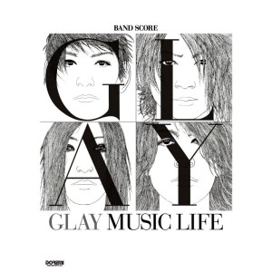 (中古品)バンド・スコア GLAY / MUSIC LIFE