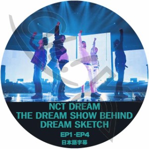 K-POP DVD NCT Dream THE DREAM SHOW BEHIND DREAM SKETCH EP1-EP4 日本語字幕あり NCT Dream エヌシーティーDream NCT KPOP DVD