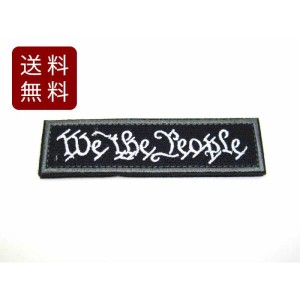 WE THE PEOPLE パッチ ワッペン サバゲー ミリタリー ブラック 9.5cmX2.6cm おしゃれ 大人 付け方 おもしろ バトル サバイバルゲーム