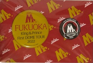 【新品】2022 King&Prince ( キンプリ)・【缶バッジセット】　福岡　　King & Prince First DOME TOUR 2022 〜Mr.〜・・コンサート会場販