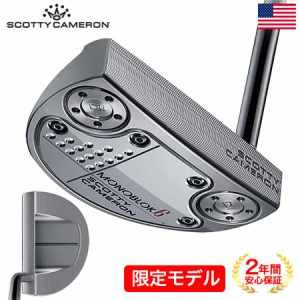 【数量限定】スコッティキャメロン MONOBLOK 6 パター メンズ 右用 34インチ 35インチ SCOTTY CAMERON 2022年モデル USA直輸入品