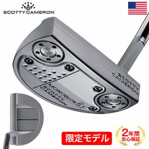 【数量限定】スコッティキャメロン MONOBLOK 6.5 パター メンズ 右用 34インチ 35インチ SCOTTY CAMERON 2022年モデル USA直輸入品