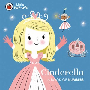 Little Pop-Ups: Cinderella: A Book of Numbers【並行輸入品】