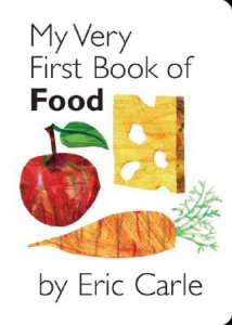 MY VERY FIRST BOOK OF FOOD（英語絵本）エリック・カール　幼児用　食べ物　はらぺこあおむし