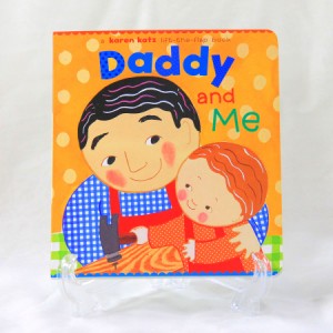 DADDY AND ME（英語絵本）カレン・カッツ　しかけ絵本　1歳〜3歳　ボードブック（幼児用）