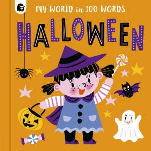 MY WORLD IN 100 WORDS:HALLOWEEN（英語絵本）ハロウィン　単語　1 〜 3 歳　ソフィー・ビアー　ボードブック　外国の絵本