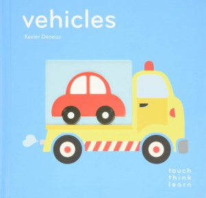 TOUCHTHINKLEARN:VEHICLES（英語絵本）しかけ絵本　乗り物　幼児 〜 2 歳　ボードブック