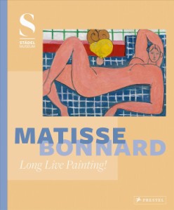 MATISSE/BONNARD:LONG LIVE PAINTING!　アンリ・マティス　ピエール・ボナール　芸術　イラスト集　アート　ハードカバー　アート写真集
