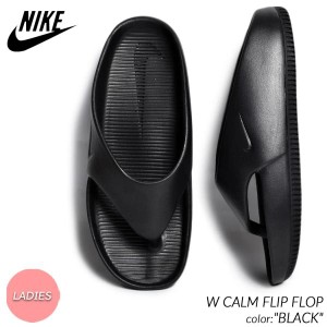 NIKE W CALM FLIP FLOP "BLACK" ナイキ ウィメンズ カーム フリップ フロップ サンダル トング ( 黒 ブラック SANDAL レディース FD4115-