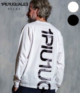 ウノピゥウノウグァーレトレ リラックス 1PIU1UGUALE3 RELAX バックプリントビッグロングTシャツ 長袖 ロンT tシャツ ロングスリーブ メ