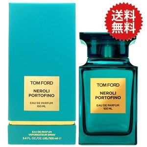 送料無料!!! 【トムフォード】 ネロリポルトフィーノ EDP SP 100ml Tom Ford Neroli Portofino