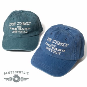 BLUESCENTRIC(ブルースセントリック)/BOB DYLAN＆THE BAND 1974 TOUR CAP(ボブ・ディラン ＆ ザ・バンド ツアー キャップ)帽子 刺繍 ロー