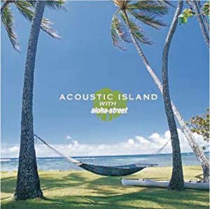 Acoustic Island with Aloha Street [CD](中古品)