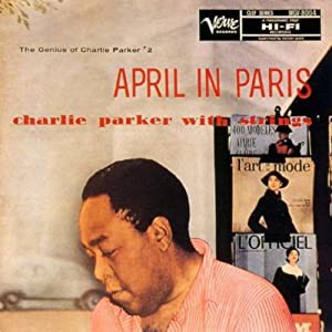 エイプリル・イン・パリ~チャーリー・パーカー・ウィズ・ストリングス+4 [CD](中古品)