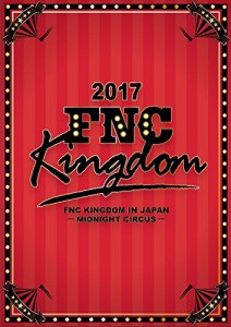 2017 FNC KINGDOM IN JAPAN -MIDNIGHT CIRCUS-（2BD） [Blu-ray](中古品)