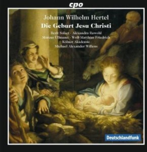 ヨハン・ヴィルヘルム・ヘルテル:クリスマス・オラトリオ「イエス・キリストの誕生」(Johann Wilhelm Hertel:Die Geburt Jesu Christi)