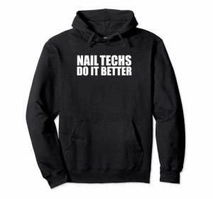 [送料無料]Nail Techs do it better 面白いネイル技術者 卒業式 パーカー